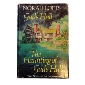 Hardcover Book Gad's Hall & The Haunting of Gad's Hall Norah Lofts 1979